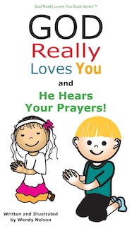 Front cover_God Really Loves You and He Hears Your Prayers!