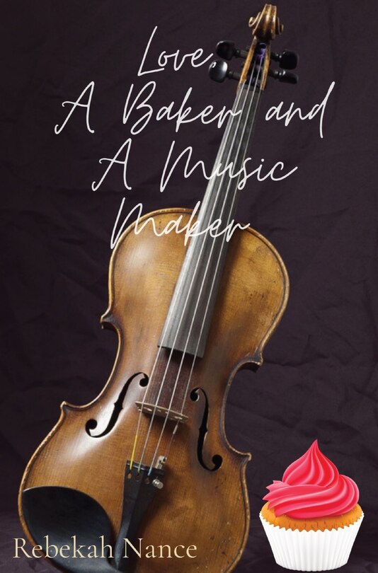 Front cover_Love, A Baker and A Music Maker