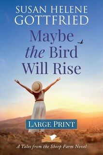 Front cover_Maybe the Bird Will Rise (Large Print)