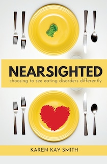 Front cover_Nearsighted Choosing To See Eating Disorders Differently