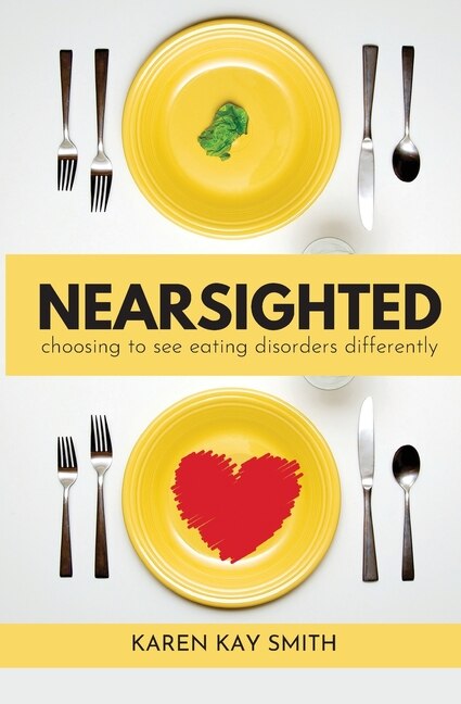 Front cover_Nearsighted Choosing To See Eating Disorders Differently