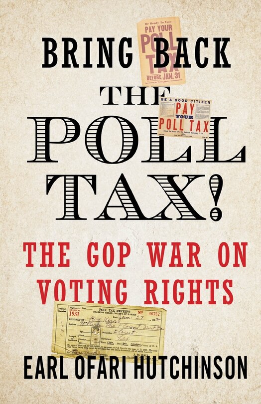 Front cover_Bring Back the Poll Tax!-The GOP War on Voting Rights