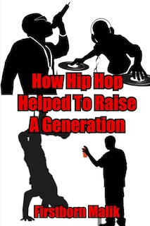 Front cover_How Hip Hop Helped To Raise A Generation