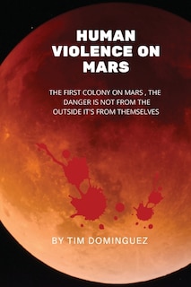 Human Violence on Mars