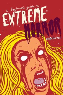 Front cover_A Beginner's Guide to Extreme Horror