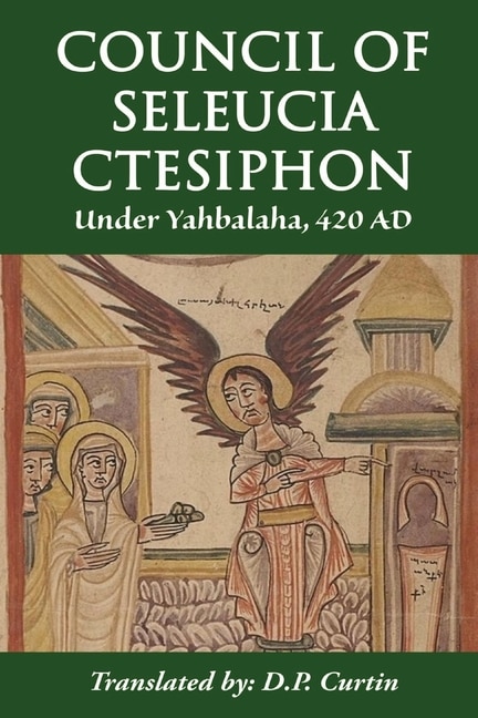 Council of Seleucia-Ctesiphon: Under Yahbalaha 420 AD