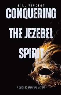 Front cover_Conquering the Jezebel Spirit