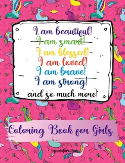 Front cover_I am beautiful, smart, blessed, loved, brave, strong! and so much more! A Coloring Book for Girls