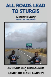 Front cover_All Roads Lead To Sturgis