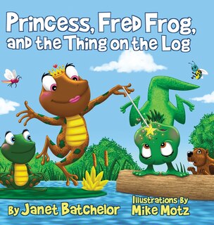 Couverture_Princess, Fred Frog, And The Thing On The Log