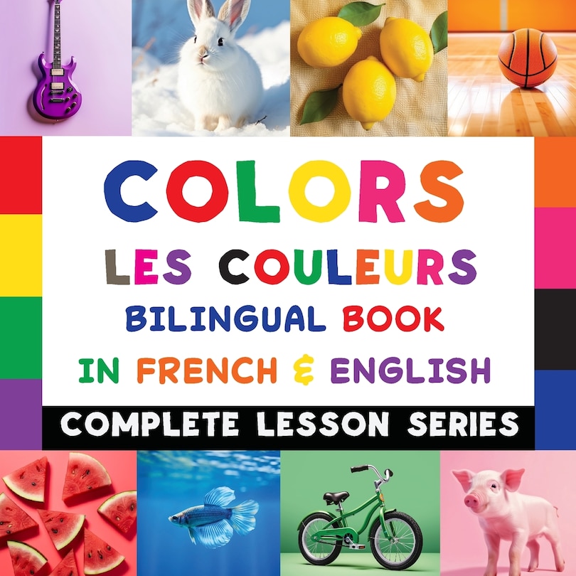 Front cover_Colors - Les Couleurs - Bilingual Book In French & English
