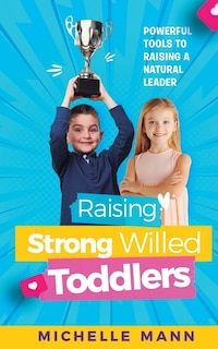 Front cover_Raising Strong-Willed Toddlers