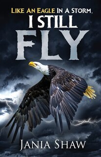 Front cover_Like An Eagle In A Storm, I Still Fly