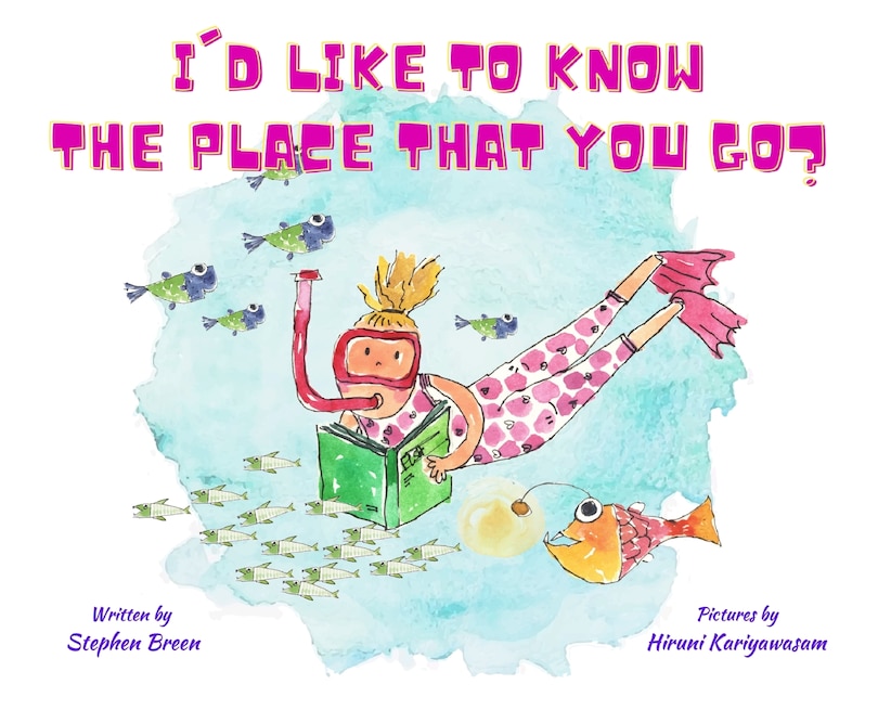 Front cover_I'd Like To Know The Place That You Go?