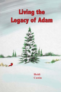 Living The Legacy Of Adam