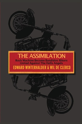 The Assimilation: Rock Machine Become Bandidos - Bikers United Against The Hells Angels