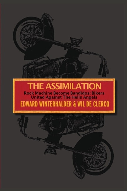 The Assimilation: Rock Machine Become Bandidos - Bikers United Against The Hells Angels