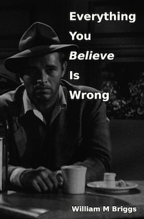 Couverture_Everything You Believe Is Wrong