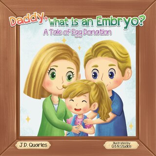 Front cover_Daddy, What Is An Embryo?