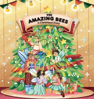 Front cover_The Amazing Bees, a christmas story