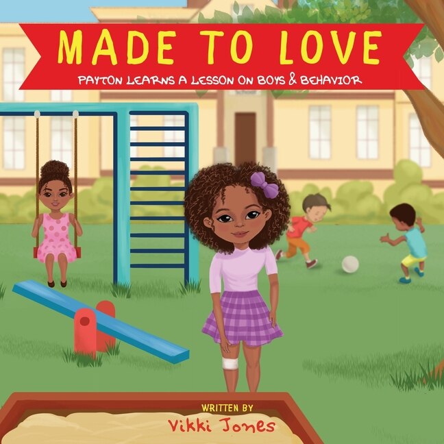 Front cover_Made To Love, Payton Learns a Lesson on Boys & Behavior