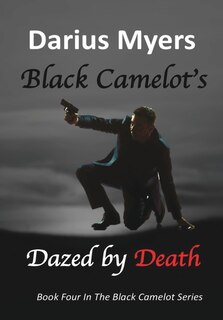Front cover_Black Camelot's Dazed By Death