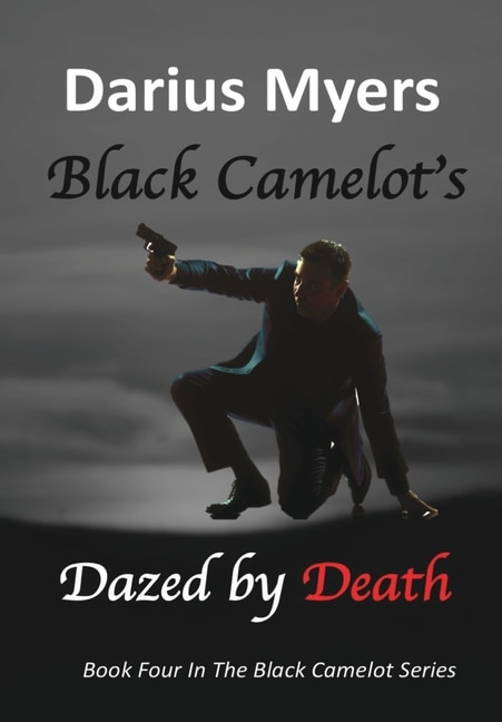 Front cover_Black Camelot's Dazed By Death