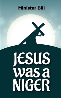Front cover_Jesus Was a Niger