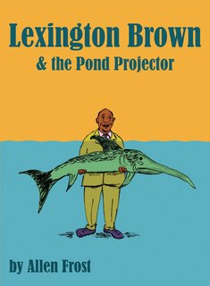 Front cover_Lexington Brown and The Pond Projector