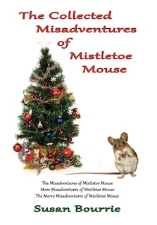 Couverture_The Collected Misadventures of Mistletoe Mouse