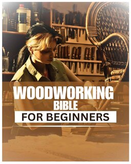 Front cover_Woodworking Bible for Beginners