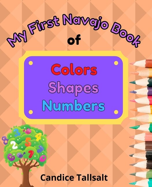 Front cover_My First Navajo Book of Colors, Shapes and Numbers