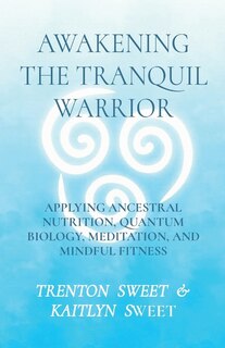 Front cover_Awakening The Tranquil Warrior