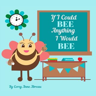 Front cover_If I Could BEE Anything I Would BEE