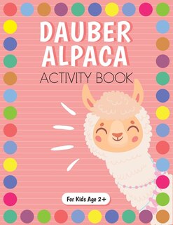 Couverture_Dot Marker Alpaca Activity Book for Kids for Pre-K and Kindergarten.