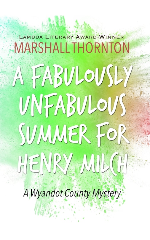 Front cover_A Fabulously Unfabulous Summer for Henry Milch