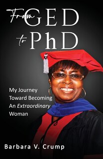 From GED to PhD: My Journey Toward Becoming an Extraordinary Woman