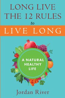 Couverture_Long Live the 12 Rules to Live Long