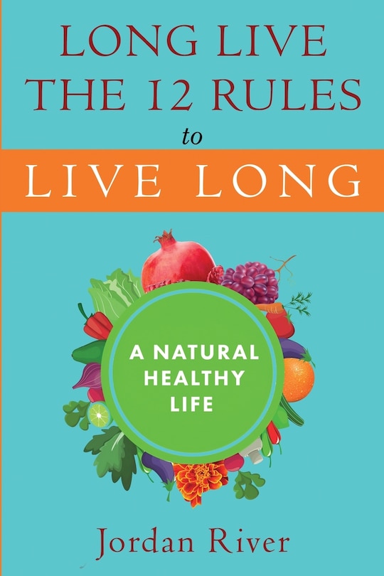Couverture_Long Live the 12 Rules to Live Long