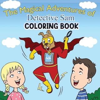 Front cover_The Magical Adventures of Detective Sam Coloring Book