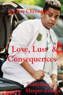 Couverture_Big Boy Chronicles; Love, Lust & Consequences