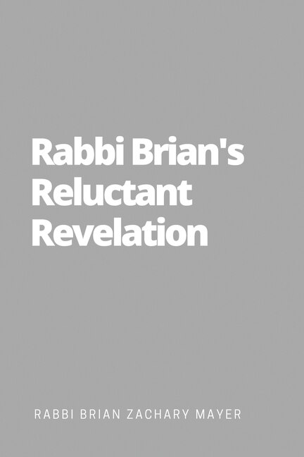 Front cover_Rabbi Brian's Reluctant Revelation