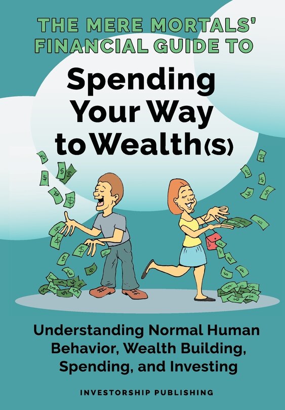 Couverture_The Mere Mortals' Financial Guide To Spending Your Way to Wealth(s)