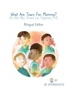 Front cover_What Are Tears For, Momma?, De qué nos sirven las lágrimas, ma?