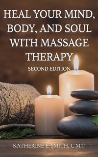 Couverture_Heal Your Mind, Body, and Soul with Massage Therapy