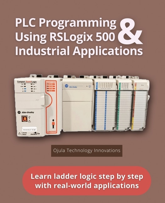 Front cover_PLC Programming Using RSLogix 500 & Industrial Applications