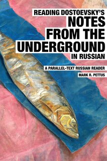 Front cover_Reading Dostoevsky's Notes from the Underground in Russian