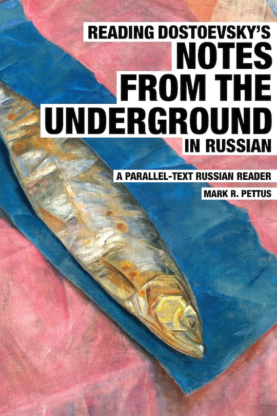 Front cover_Reading Dostoevsky's Notes from the Underground in Russian