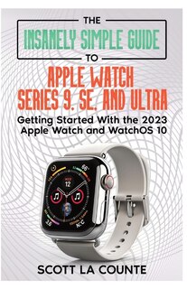 Couverture_The Insanely Simple Guide to Apple Watch Series 9, SE, and Ultra