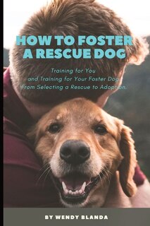 Front cover_How to Foster a Rescue Dog